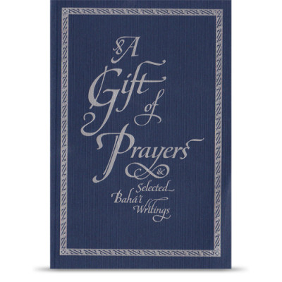 A Gift of Prayers & Selected Bahá'í Writings