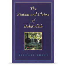 Station and Claims of Bahá'u'lláh