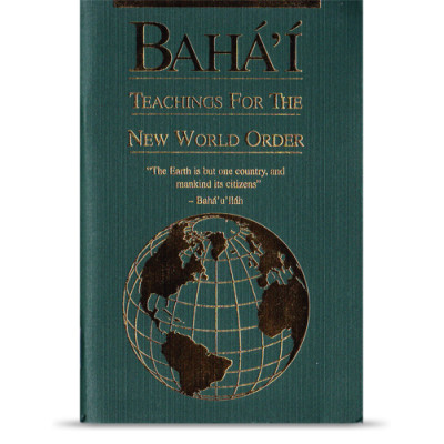 Bahá'í Teachings for the New World Order